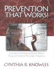 Prevention That Works!: A Guide For Developing School-Based Drug and Violence Prevention Programs