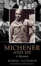 Michener And Me: A Memoir