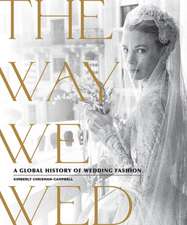 The Way We Wed: A Global History of Wedding Fashion