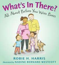 What's in There?: All about Before You Were Born