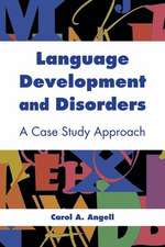 Language Development and Disorders: A Case Study Approach