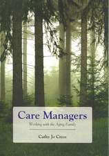 Care Managers: Working with the Aging Family