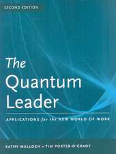 The Quantum Leader: Applications for the New World of Work