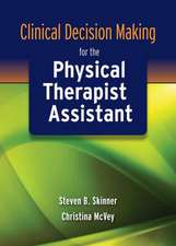 Clinical Decision Making for the Physical Therapist Assistant