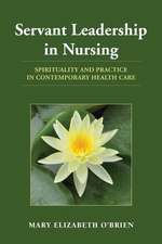 Servant Leadership in Nursing: Application to Practice