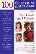 100 Questions & Answers about Your Child's Type 1 Diabetes