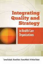 Integrating Quality and Strategy in Health Care Organizations