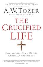 The Crucified Life – How To Live Out A Deeper Christian Experience