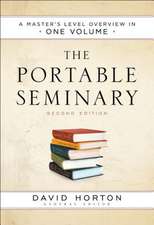 The Portable Seminary – A Master`s Level Overview in One Volume