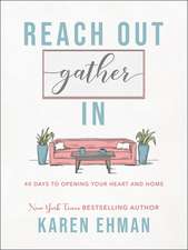 Reach Out, Gather In – 40 Days to Opening Your Heart and Home