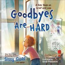Goodbyes Are Hard