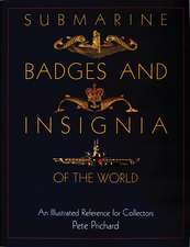 Submarine Badges and Insignia of the World: An Illustrated Reference for Collectors