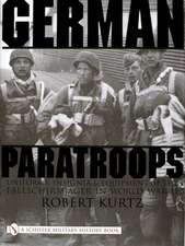 German Paratroops: Uniforms, Insignia & Equipment of the Fallschirmjager in World War II