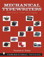 Mechanical Typewriters: Their History, Value, and Legacy