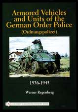 Armored Vehicles and Units of the German Order Police (Ordnungspolizei) 1936-1945: 1936-1945