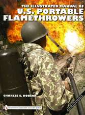 The Illustrated Manual of U.S. Portable Flamethrowers