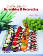 Creative Ideas for Garnishing & Decorating