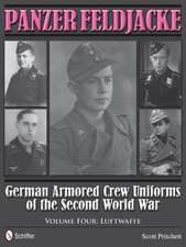 Panzer Feldjacke: German Armored Crew Uniforms of the Second World War - Vol.4: Luftwaffe