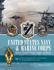 United States Navy & Marine Corps Aviation Squadron Lineage, Insignia & History: Volume II - Marine Scout-Bomber, Torpedo-Bomber, Bombing & Attack Squadrons