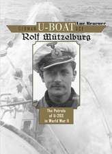 German U-Boat Ace Rolf Mtzelburg: The Patrols of U-203 in World War II