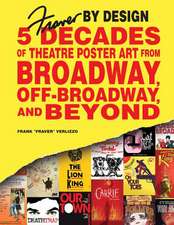 Fraver by Design: 5 Decades of Theatre Poster Art from Broadway, Off-Broadway, and Beyond