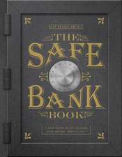 The Safe Bank Book: Cast Iron Safe Banks Made Between 1865 and 1941