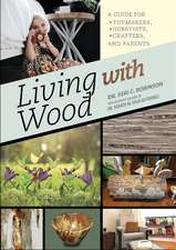 Living with Wood: A Guide for Toymakers, Hobbyists, Crafters, and Parents