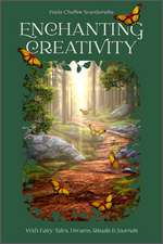 Enchanting Creativity: How Fairy Tales, Dreams, Rituals & Journaling Can Awaken Your Creative Self