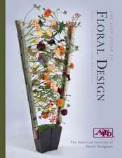 The AIFD Guide to Floral Design: Terms, Techniques, and Traditions