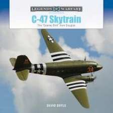 C-47 Skytrain: The 