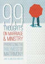 99 Thoughts on Marriage & Ministry: Prioritizing the 