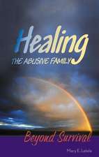 Healing the Abusive Family: Beyond Survival