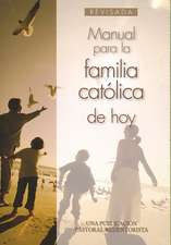 Manual Para la Familia Catolica de Hoy