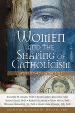 Women and the Shaping of Catholicism: Women Through the Ages