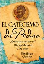 El Catecismo de Pedro: Quien Dices Que Soy Yo? Por Que Dudaste? Me Amas? = Peter's Catechism