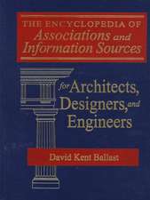 The Encyclopedia of Associations and Information Sources for Architects, Designers and Engineers