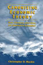 Canonizing Economic Theory: How Theories and Ideas are Selected in Economics