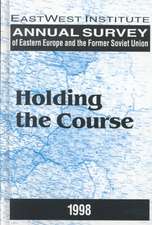 Annual Survey of Eastern Europe and the Former Soviet Union: 1998: Holding the Course