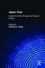 Japan Pop: Inside the World of Japanese Popular Culture: Inside the World of Japanese Popular Culture