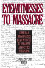 Eyewitnesses to Massacre: American Missionaries Bear Witness to Japanese Atrocities in Nanjing