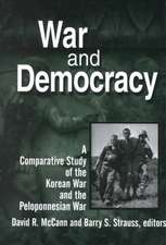 War and Democracy: A Comparative Study of the Korean War and the Peloponnesian War: A Comparative Study of the Korean War and the Peloponnesian War