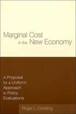 Marginal Cost in the New Economy: A Proposal for a Uniform Approach to Policy Evaluations: A Proposal for a Uniform Approach to Policy Evaluations