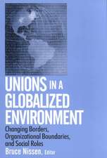 Unions in a Globalized Environment: Changing Borders, Organizational Boundaries and Social Roles