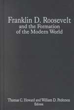 Franklin D.Roosevelt and the Formation of the Modern World