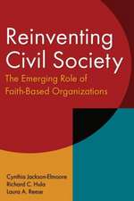 Reinventing Civil Society: The Emerging Role of Faith-Based Organizations: The Emerging Role of Faith-Based Organizations