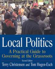 Local Politics: A Practical Guide to Governing at the Grassroots: A Practical Guide to Governing at the Grassroots