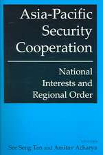 Asia-Pacific Security Cooperation: National Interests and Regional Order: National Interests and Regional Order