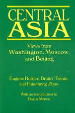 Central Asia: Views from Washington, Moscow, and Beijing: Views from Washington, Moscow, and Beijing