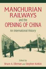 Manchurian Railways and the Opening of China: An International History: An International History