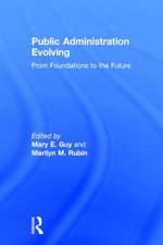 Public Administration Evolving: From Foundations to the Future